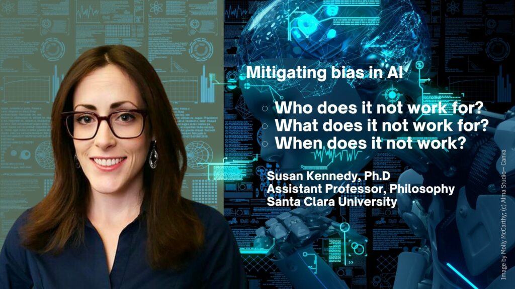 Dr. Susan Kennedy, Assistant Professor of Philosophy at the University of Santa Clara, focuses on bioethics and the ethics of technology.